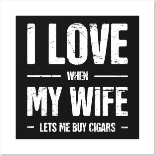 I Love My Wife –– Funny Cigar Quote Posters and Art